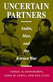 Books : Uncertain Partners: Stalin, Mao and the Korean War (Studies in International Security & Arms Control)