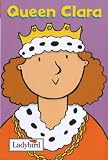 Queen Clara (Little Workmates)