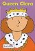 Queen Clara (Little Workmates)