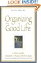 Organizing the Good Life: A Path to Joyful Simplicity -- Home to Work & Back