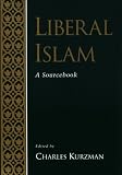 Liberal Islam: A Sourcebook