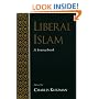 Liberal Islam: A Sourcebook