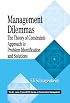 Management Dilemmas: The Theory of Constraints Approach to Problem Identification and Solutions (The St. Lucie Press/Apics Series on Constraints Management)