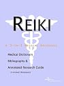 Reiki - A Medical Dictionary, Bibliography, and Annotated Research Guide to Internet References