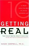 Getting Real: 10 Truth Skills You Need to Live an Authentic Life