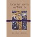 God So Loved the World: A Christology for Disciples