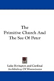 The Primitive Church And The See Of Peter