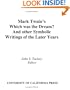 Mark Twain's "Which Was the Dream?" and Other Symbolic Writings of the Later Years (Mark Twain Papers)
