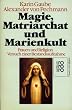 Magie, Matriarchat und Marienkult. Frauen und Religion. Versuch einer Bestandsaufnahme.