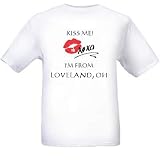 Kiss Me I'm From Loveland, OH T-Shirt