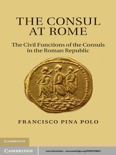 The Consul at Rome: The Civil Functions of the Consuls in the Roman Republic