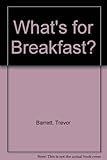 What's for breakfast?