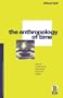 The Anthropology of Time: Cultural Constructions of Temporal Maps and Images (Explorations in Anthropology)