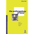 Click here to buy The Anthropology of Time: Cultural Constructions of Temporal Maps and Images (Explorations in Anthropology) by  Alfred Gell.