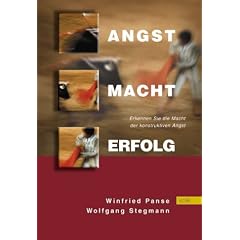 Angst - Macht - Erfolg. Erkennen Sie die Macht der konstruktiven Angst