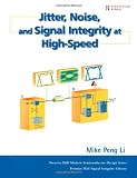 Jitter, Noise, and Signal Integrity at High-Speed