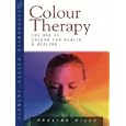 Colour Therapy: The Use of Colour for Health and Healing (Health Essentials Series) by Pauline Wills