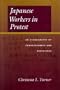 Japanese Workers in Protest: An Ethnography of Consciousness and Experience