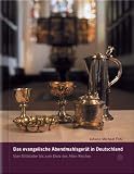 Produkt-Bild: Das evangelische Abendmahlsger&auml;t in Deutschland. Vom Mittelalter bis zum Ende des Alten Reiches