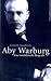 Aby Warburg. Eine intellektuelle Biografie (Broschiert)
