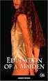 Education of a Maiden
