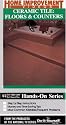 CERAMIC TILE:FLOORS & COUNTERTOPS VIDEO [VHS]