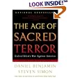 The Age of Sacred Terror: Radical Islam's War Against America by Daniel Benjamin and Steven Simon