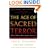 The Age of Sacred Terror: Radical Islam's War Against America