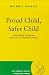 Proud Child, Safer Child: A Handbook for Parents and Carers of Disabled Children (The Women's Press Handbook Series)