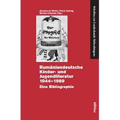 Rum�niendeutsche Kinder- und Jugendliteratur 1944 - 1989. Eine Bibliographie