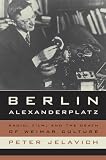 Berlin Alexanderplatz : Radio, Film, And The Death Of Weimar Culture