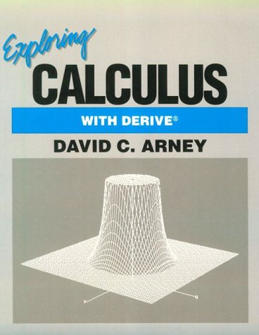 Exploring Calculus With Derive (Math Exploration Series)