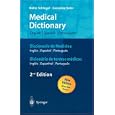 Medical Dictionary/Diccionario de Medicina/Dicion�rio de termos m�dicos: english-spanish-portuguese/espanol-ingl�s-portugu�s/ portugu�s-ingl�s-espanhol (Springer-W�rterbuch)