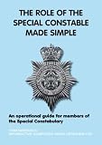 The Role of the Special Constable Made Simple: An Operational Guide for Members of the Special Constabulary