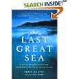 The Last Great Sea: A Voyage Through the Human and Natural History of the North Pacific Ocean by Terry Glavin and Carl Safina