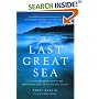 The Last Great Sea: A Voyage Through the Human and Natural History of the North Pacific Ocean