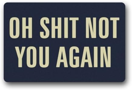 homelover Mats Cool And Special Design Oh Shit Not You Again Doormats Welcome Entryway Door Mats Indoor/Outdoors Non-slip Rubber Backing (23.6"x15.7")