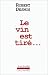 Le vin est tiré--