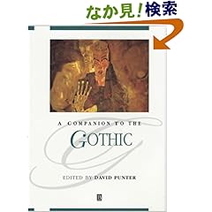 【クリックでお店のこの商品のページへ】A Companion to the Gothic (Blackwell Companions to Literature and Culture): David Punter: 洋書
