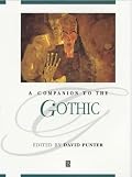 A Companion to the Gothic (Blackwell Companions to Literature and Culture)