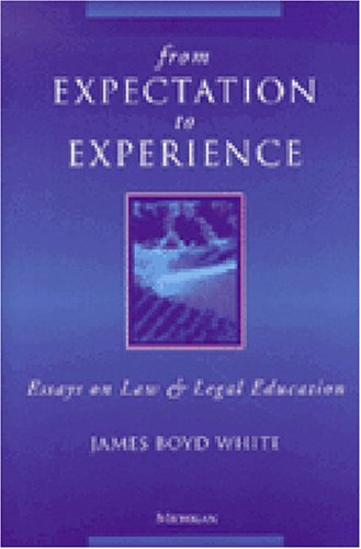 From Expectation to Experience: Essays on Law and Legal Education