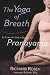 The Yoga of Breath: A Step-by-step Guide to Pranayama