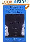 Blackness in Latin America and the Caribbean: Social Dynamics and Cultural Transformations (Blacks in the Diaspora) Volume 2