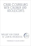 Crisis Counseling with Children and Adolescents: A Guide for Nonprofessional Counselors