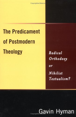 The Predicament of Postmodern Theology: Radical Orthodoxy or Nihilist Textualism? under Fundamentalism in The Books Store