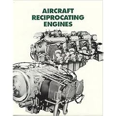 Aircraft Reciprocating Engines: An Aviation Maintenance Publishers, Inc. Training Manual