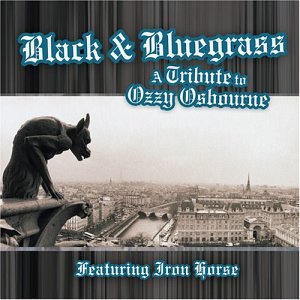 Iron Horse - Black and Bluegrass:  A Tribute to Ozzy Osbourne - Zortam Music