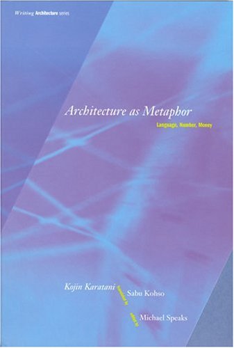 Architecture as Metaphor: Language, Number, Money (Writing Architecture)
