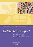 Produkt-Bild: Soziales Lernen - pur!: Beliebte &Uuml;bungen f&uuml;r die Arbeit in Gruppen