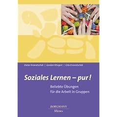 Soziales Lernen - pur!: Beliebte �bungen f�r die Arbeit in Gruppen
